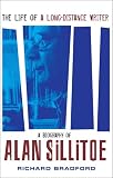 The Life of a Long Distance Writer: The Authorised Biography of Alan Sillitoe