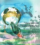 Produkt-Bild: Geschichte(n) von K&uuml;ste und Marsch: f&uuml;r kleine und gro&szlig;e Leute. Begleitheft zur Ausstellung "Mensch und Meer, K&uuml;ste und Marsch - eine ewige Liebesgeschichte"
