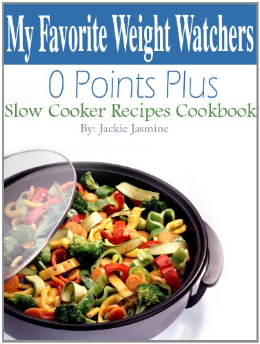 Weight Watcher Diva 0 Points Plus Slow Cooker Recipes Cookbook
