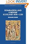 Domination and Lordship: Scotland, 10...