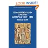 Domination and Lordship: Scotland, 1070-1230 (New Edinburgh History of Scotland)