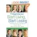 Weight Watchers Start Living, Start Losing: Inspirational Stories That Will Motivate You Now