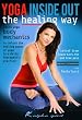 Yoga Inside Out: The Healing Way [beginner-intermediate]