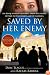 Saved by Her Enemy: An Iraqi woman's journey from the heart of war to the heartland of America