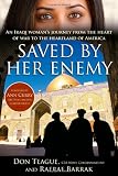 Saved by Her Enemy: An Iraqi woman's journey from the heart of war to the heartland of America