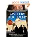 Saved by Her Enemy: An Iraqi woman's journey from the heart of war to the heartland of America