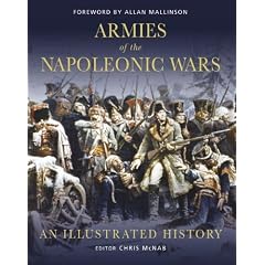 Armies of the Napoleonic Wars: An illustrated history (General Military)