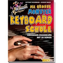 Die gro�e Monster-Keyboardschule: Anf�nger-Crashkurs mit 20 Songs