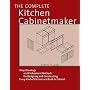 The Complete Kitchen Cabinetmaker: Shop Drawings and Professional Methods for Designing and Constructing Every Kind of Kitchen and Built-In Cabinet