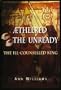 Aethelred the Unready: The Ill-Counselled King
