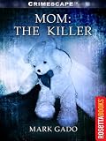Mom: The Killer (Crimescape)