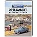 Opel Kadett: Alle Modellreihen. Autos, die noch Typen waren