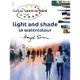 Learn to Paint: Light and Shade in Watercolour (Collins Learn to Paint Series)