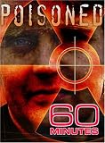 60 Minutes - Poisoned (January 7, 2007)
