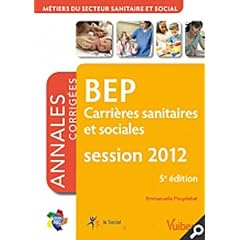 Formation BEP Carri�res Sanitaires et Sociales, mati�res g�n�rales et professionnelles - Itin�raires pro - Annales corrig�es session 2012