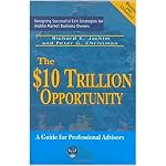 The $10 Trillion Opportunity: Designing Successful Exit Strategies for Middle Market Business Owners, Second Edition book cover