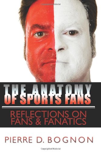 The Anatomy of Sports Fans: Reflections on Fans & Fanatics