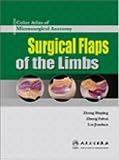Surgical Flaps of the Limbs: Color Atlas of Microsurgical Anatomy