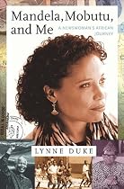 Mandela, Mobutu, and Me: A Newswoman's African Journey