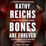 Bones Are Forever: A Temperance Brennan Novel, Book 15 | Kathy Reichs