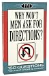 Why Won't Men Ask for Directions?