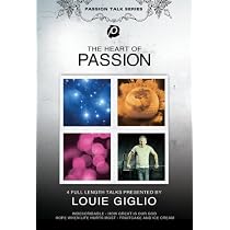 Louie Giglio: The Heart of Passion