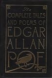 The Complete Tales and Poems of Edgar Allan Poe With Selections From His Critical Writings With An Introduction And Explanatory Notes. Texts Established, With Bibliographical Notes.