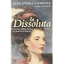 La dissoluta. Libertina, adultera, bigama. La duch&hellip di Alexandra Lapierre