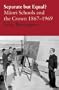 Separate but Equal?: Maori Schools and the Crown 1867-1969