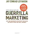 Guerrilla Marketing, 4th edition: Easy and Inexpensive Strategies for Making Big Profits from Your Small Business