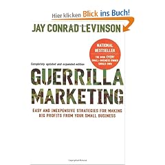 Guerrilla Marketing: Easy and Inexpensive Strategies for Making Big Profits from Your Small Business