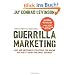 Guerrilla Marketing: Easy and Inexpensive Strategies for Making Big Profits from Your Small Business