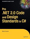 Pro .NET 2.0 Code and Design Standards in C# (Experts Voice in .NET)