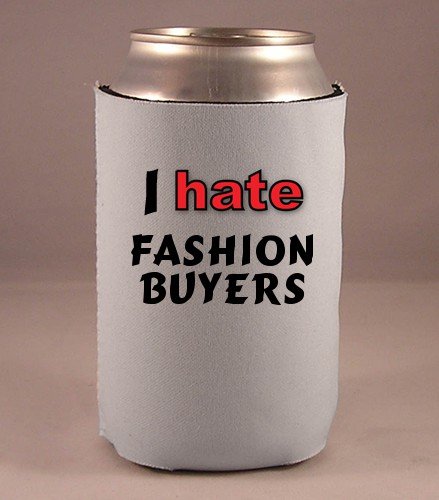 Custom Beverage Can / Bottle Cover (Coolie) with I Hate Fashion Buyers
