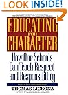 Educating for Character: How Our Schools Can Teach Respect and Responsibility