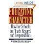 Educating for Character: How Our Schools Can Teach Respect and Responsibility