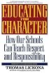 Educating for Character: How Our Schools Can Teach Respect and Responsibility