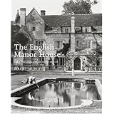 The English Manor House: From the Archives of Country Life