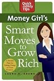 Money Girl's Smart Moves to Grow Rich (Quick & Dirty Tips)