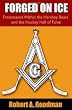 Forged On Ice: Freemasons Within the Hershey Bears and the Hockey Hall of Fame