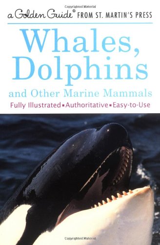 Whales, Dolphins, and Other Marine Mammals (Golden Guide)