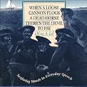 When a Loose Cannon Flogs a Dead Horse There's the Devil to Pay: Seafaring Words in Everyday Speech