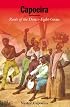 Capoeira: Roots of the Dance-Fight-Game