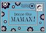 Bonne f�te maman !