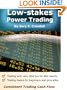 Low-stakes Power Trading