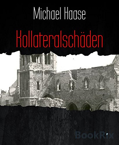 Kollateralschäden: Die Opfer des Krieges (German Edition)