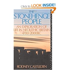 The Stonehenge People: An Exploration of Life in Neolithic Britain 4700-2000 BC