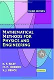 Mathematical Methods for Physics and Engineering: A Comprehensive Guide