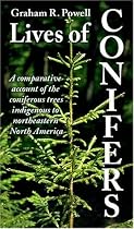 Lives of Conifers: A Comparative Account of the Coniferous Trees Indigenous to Northeastern North America