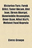Produkt-Bild: Historien Turc: Faruk Bilici, Taner Akcam, Afet Inan, Ekrem Akurgal, Ekmeleddin Ihsanoglun, Omer Asan, Nihal Ats Z, Mehmet Fuad Koprul